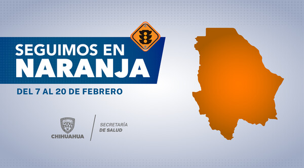 Continuará estado de Chihuahua en Semáforo Naranja