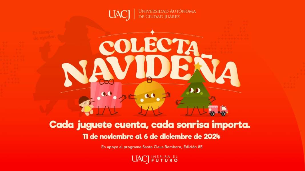 La UACJ arrancó campaña de recolección de juguetes