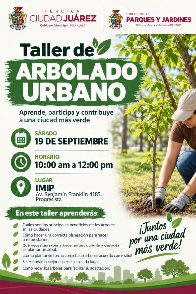 Impartirán taller de arbolado urbano este sábado en Ciudad Juárez